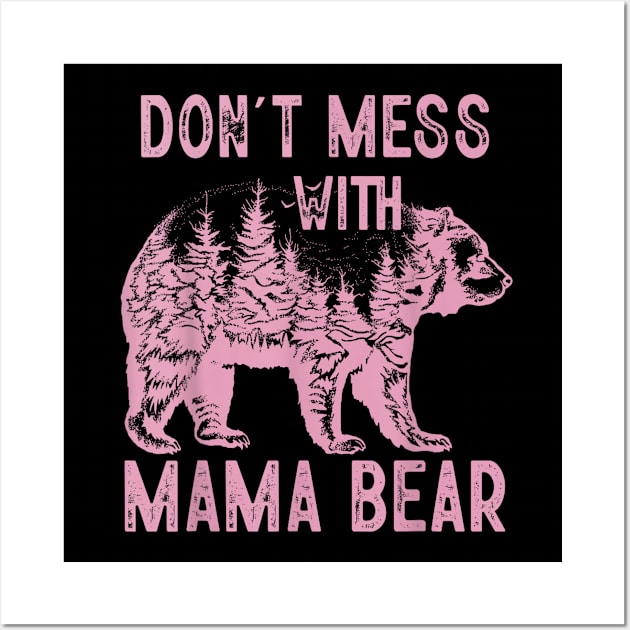 Don't Mess with Mama Bear Wall Art by SmilArt